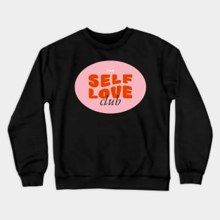 The Self Love Club Crewneck Sweatshirt